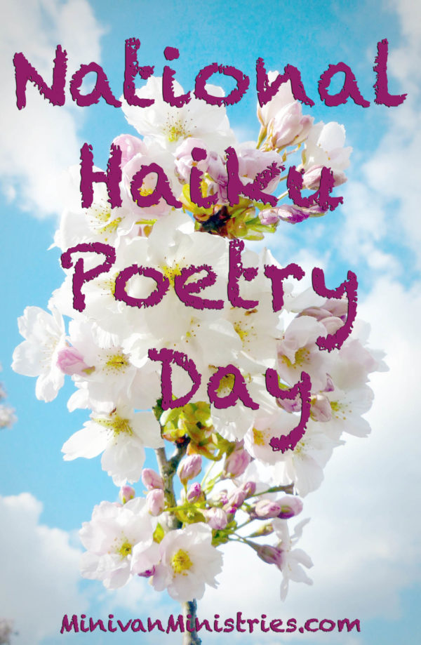 A Unique Spin on National Haiku Poetry Day Minivan Ministries