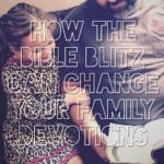 How the Bible Blitz Will Change Your Family Devotions