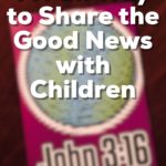 A Fun Way to Share the Good News with Children